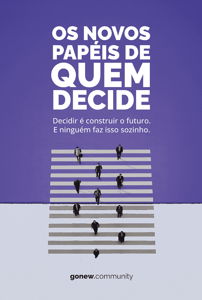 Os Novos Papéis de Quem Decide